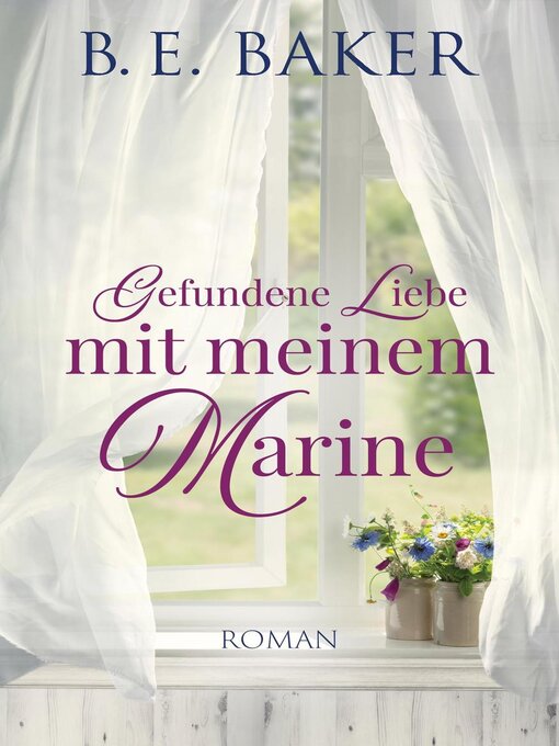 Title details for Gefundene Liebe--mit meinem Marine by B. E. Baker - Available